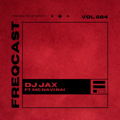 DJ JAX & MC NAVI RAI - Freqcast Vol. 84