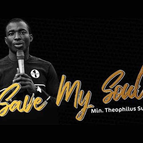 Theophilus Sunday - Save My Soul