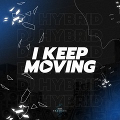 DJ Hybrid - I Keep Moving (FREE DOWNLOAD)
