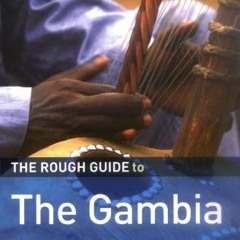 ❤️ Read The Rough Guide to Gambia 2 (Rough Guide Travel Guides) by  Emma Gregg,Richard Trillo,Ro