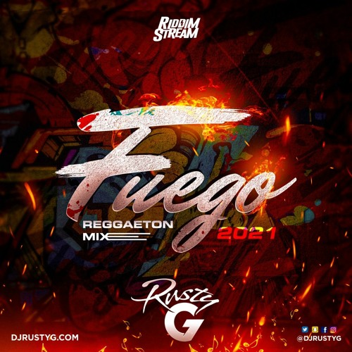 Fuego 2021 (Reggaeton Mix) - Mixed by DJ Rusty G