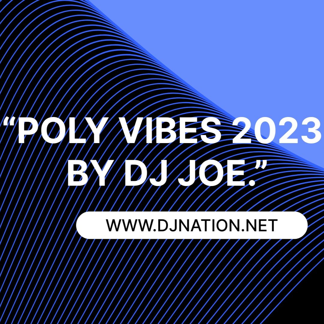 DJ Nation – Poly Vibes 2023 (DJ Joe)