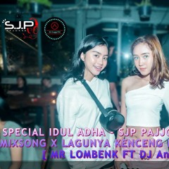 SPECIAL IDUL ADHA - SJP PAJJOKA BREAKBEAT MIXSONG X KENCENG BANGET 2021 [ MR LOMBENK FT DJ AnggyTM ]