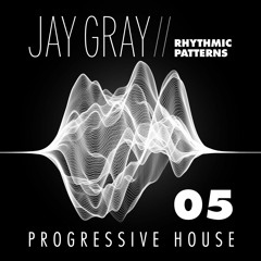 Progressive House - Rhythmic Patterns 05 - by Jay Gray