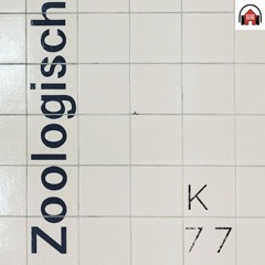 K 77 - Zoologisch (Original Mix)