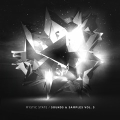 Mystic State: Sounds & Samples Vol. 3 (Demo Tracks) [Out Now]