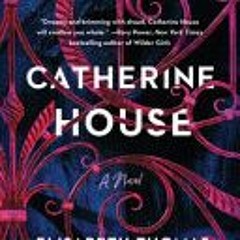 [Download] Catherine House - Elisabeth    Thomas