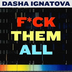 FREE DOWNLOAD: Dasha Ignatova - F*ck Them All