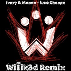 Monxx & Ivory - Last Chance (Wiiik3d Remix) FREE DL