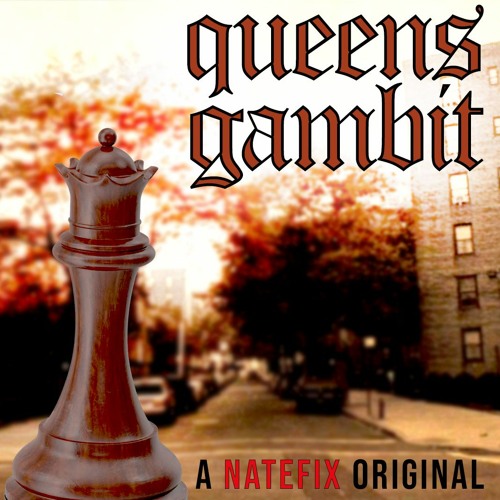 Queens Gambit - A NATEFIX Original Mix