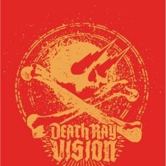 Death Ray Vision Interview For The Metal Gods Meltdown By Seb Di Gatto IT RAWKS