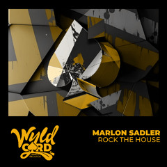 Marlon Sadler - Rock the House [Wyldcard Records]