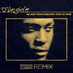 Me & Those Dreamin' Eyes Of Mine (Modern Classics Remix)