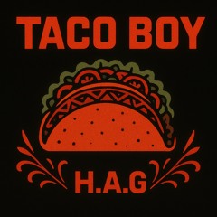 Taco Boy (HAG Music)