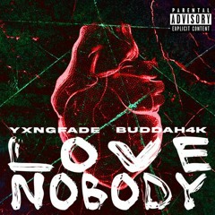 YxngFade x Buddah4k - "Love Nobody"