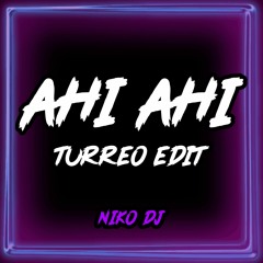 Ahi Ahi (Turreo Edit) Negro Tecla, Niko DJ