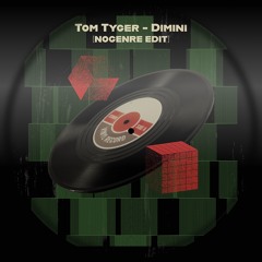 PREMIERE: Tom Tyger - Dimini (NoGenre Edit)