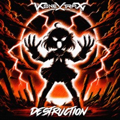 DESTRUCTION