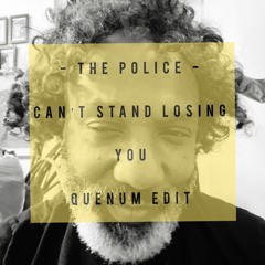 The Police - Can't Stand Losing You (Quenum Edit) - FREE DOWNLOAD