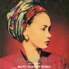 Dina Carroll - Ain't No Man (Marc Shader Remix)