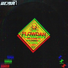 FLOWDAN - WELCOME TO LONDON [XDBR FLIP]