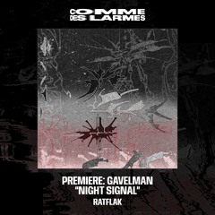 PREMIERE CDL || Gavelman - Night Signal |Ratflak| 2025