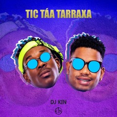 Tic Táa Tarraxa 2020 - DJ Kin