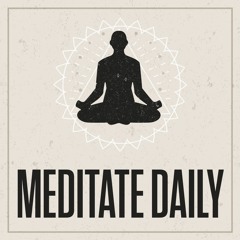 Meditate Daily 3/31/21