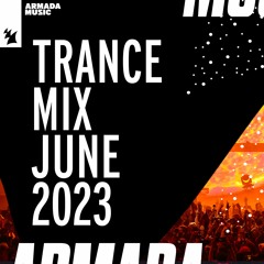 Armada Music Trance Mix - June 2023