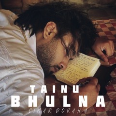 Tainu_Bhulna_(Ful_Video)-_Simar_Doraha_-Shipra_Goyal_-Latest__New_Punjabi_Songs_2022_-_Punjabi_Songs