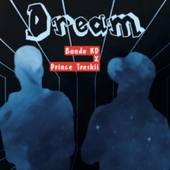 Dream (feat. Prince Treskii)