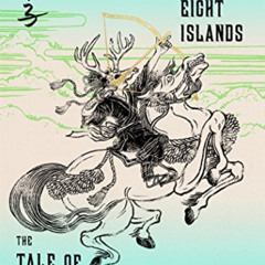 [READ] PDF ✔️ Emperor of the Eight Islands: Book 1 in the Tale of Shikanoko (The Tale