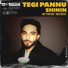 06. SHININ' | TEGI PANNU | JAS FINESSE | UKG ReFIX