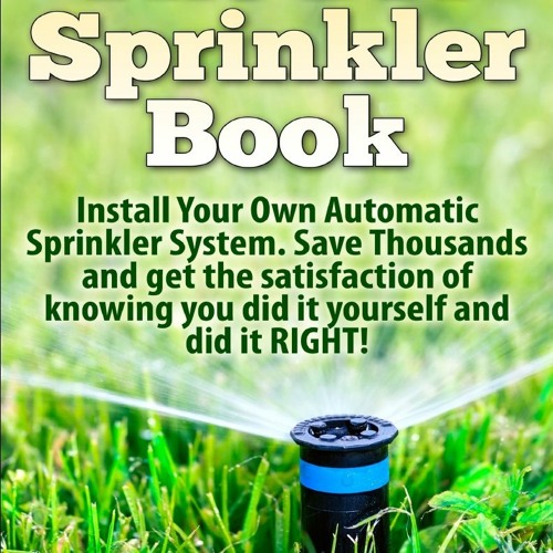 Stream download The DIY Sprinkler Book Install Your Own Automatic
