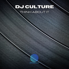 Dj Culture - Think About It (Sample)