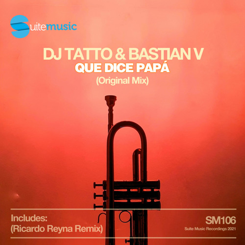 Dj Tatto & Bastian V - Que Dice Papá (Ricardo Reyna Remix)