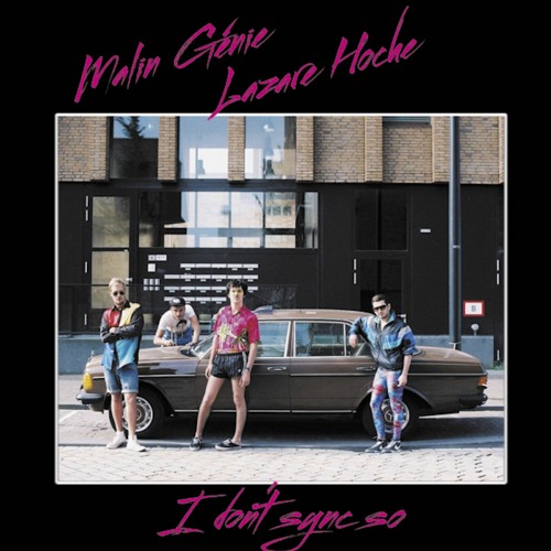 Malin Genie & Lazare Hoche - I Don't Sync So Pt. 1 - 01 Naive
