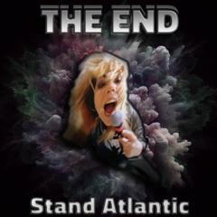 Stand Atlantic - The End