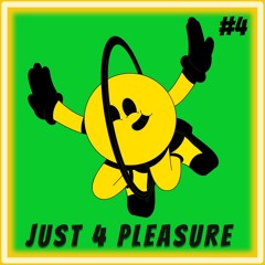 Just 4 Pleasure #4 - Electro/Rave/Acid