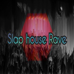 Slap House Rave
