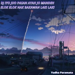 Dj Iyo Juo Pasan Ayah Jo Mandeh Elok Elok Nak Bakawan Laki Laki