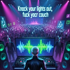 light  out  Fuck you're  couch