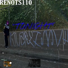 Renots110 - Tonight (Prod. @therealsonnybeats)