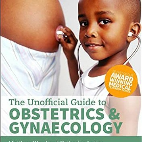 View EBOOK EPUB KINDLE PDF Unofficial Guide to Obstetrics and Gynaecology (Unofficial