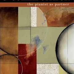 ⚡PDF❤ The Complete Collaborator: The Pianist as Partner