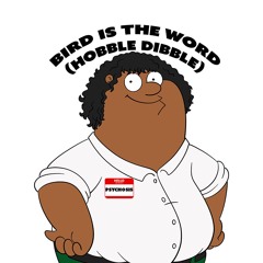 Bird Is The Word (Hobble Dibble)