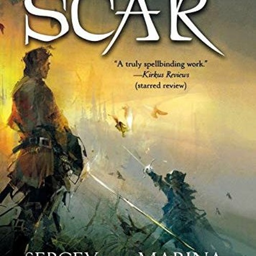 ✔️ Read The Scar by  Sergey Dyachenko
