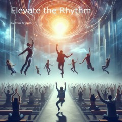 Elevate The Rhythm