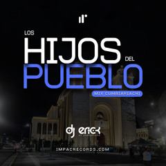 Los Hijos Del Pueblo Mix (Cumbiariachi) by DJ Erick El Cuscatleco IR