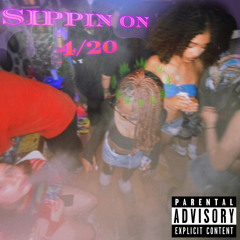 SIPPIN ON 4/20 (Yuh JT x FamousYLan x OTG Bets)